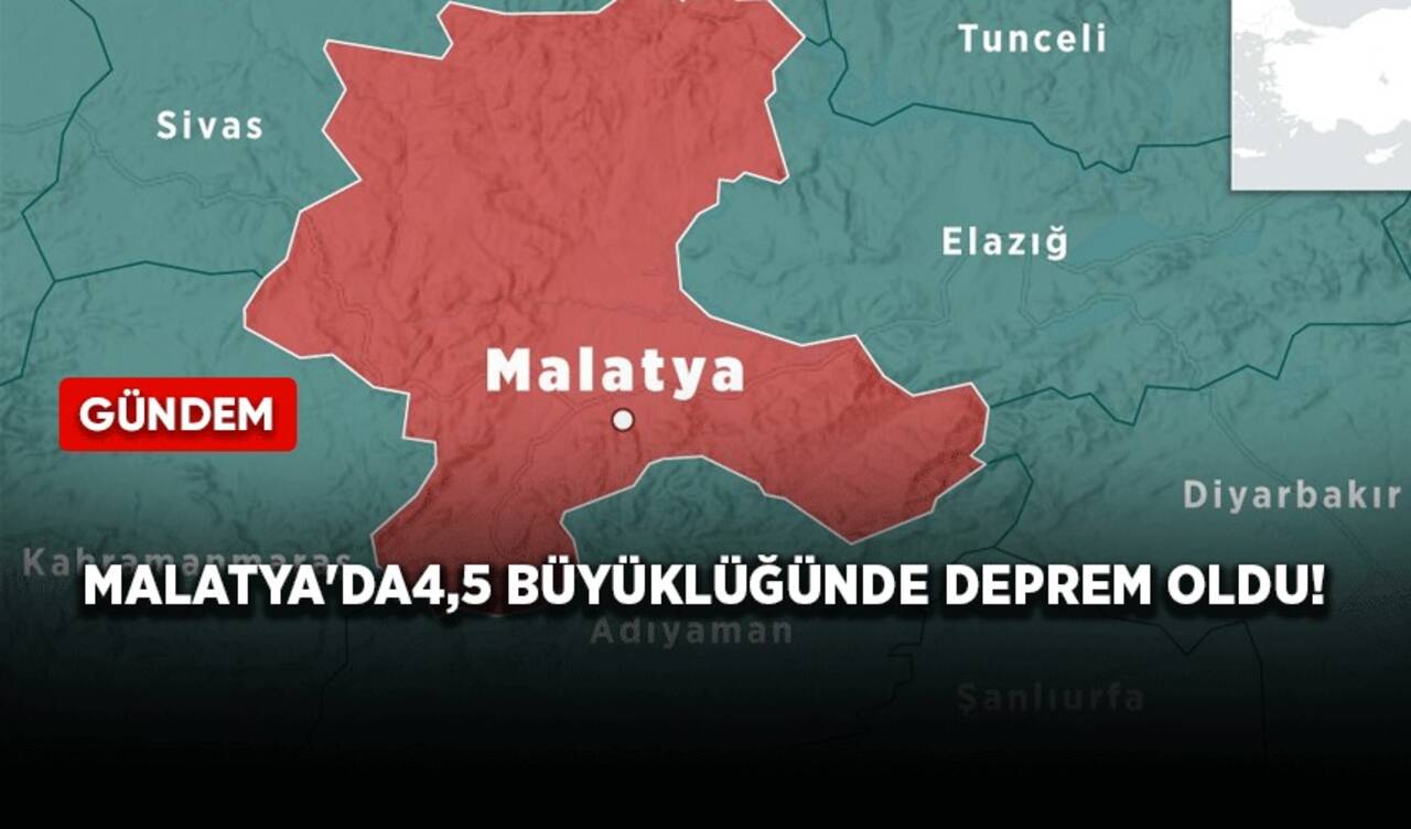 Malatya'da 4,5 büyüklüğünde deprem oldu!