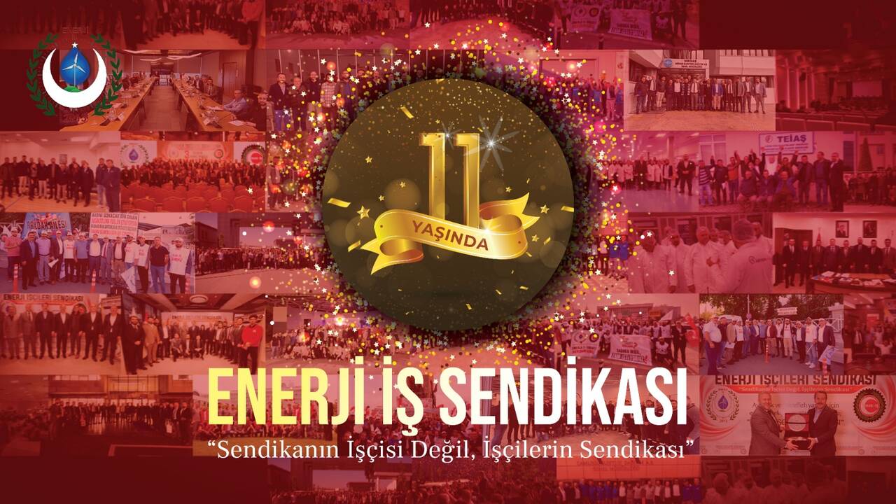 İşçi ve emekçi dostu Enerji İş Sendikası 11 yaşında!