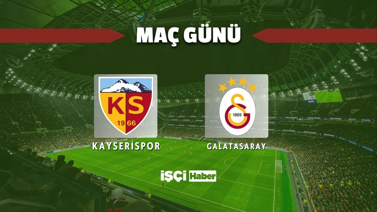 Kayserispor - Galatasaray maçı ne zaman, saat kaçta ve hangi kanalda?