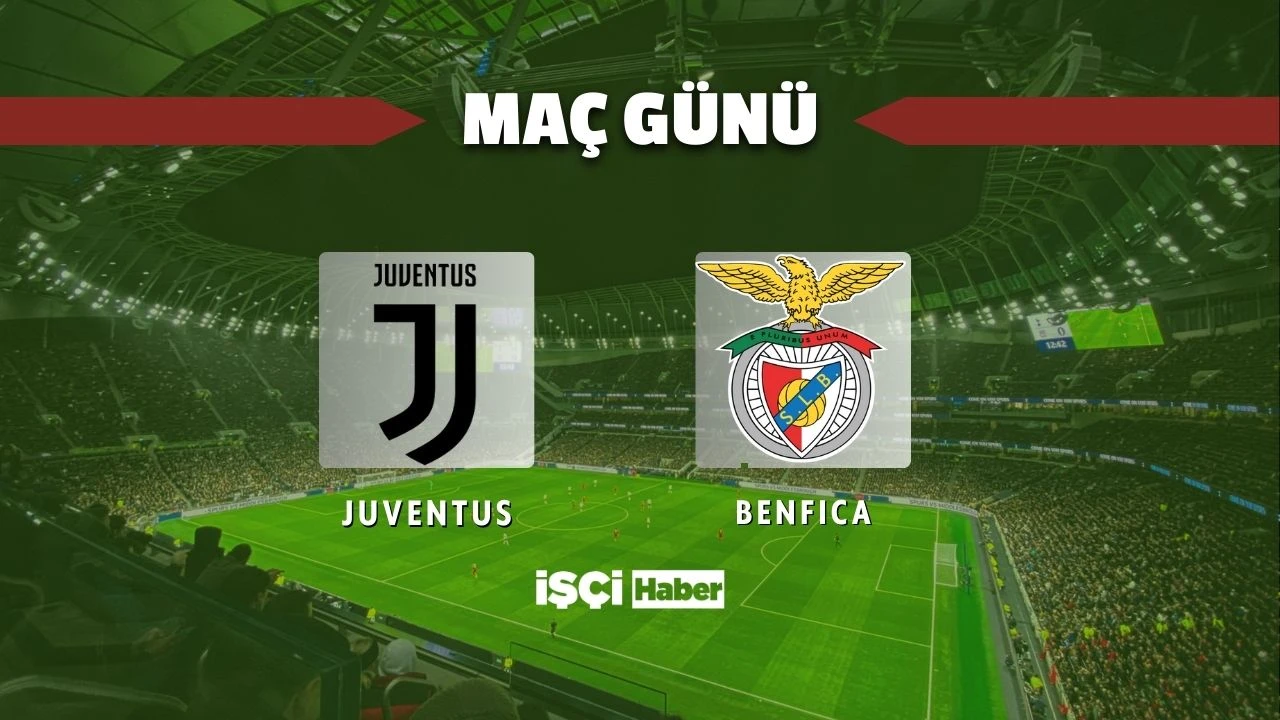 Juventus - Benfica maçı ne zaman, saat kaçta ve hangi kanalda? Kenan Yıldız ve Kerem Aktürkoğlu oynayacak mı?