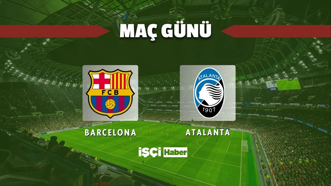 Barcelona - Atalanta maçı ne zaman, saat kaçta ve hangi kanalda?