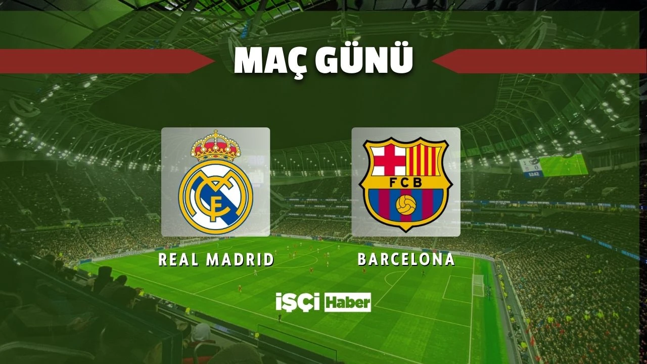 Real Madrid - Barcelona maçı ne zaman, saat kaçta ve hangi kanalda? Süper Kupa'da final zamanı