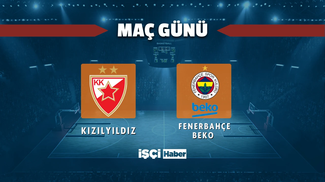 Kızılyıldız - Fenerbahçe Beko maçı ne zaman, saat kaçta ve hangi kanalda?