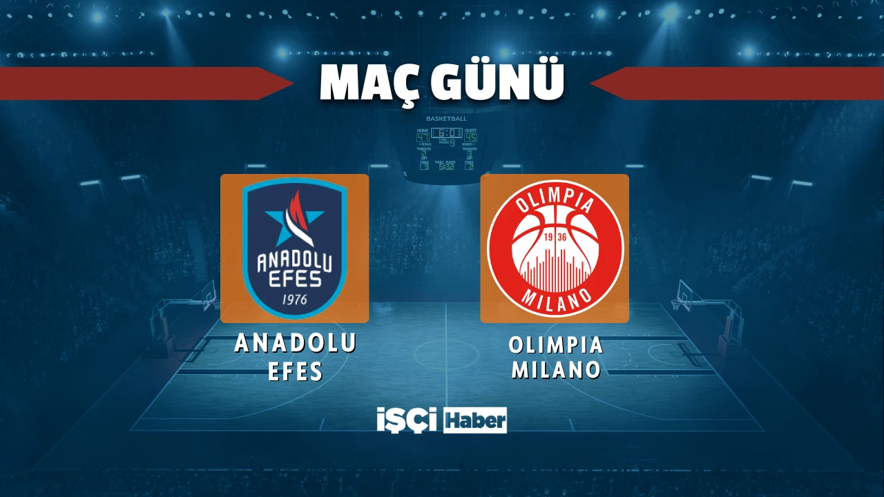 Anadolu Efes - Olimpia Milano maçı ne zaman, saat kaçta ve hangi kanalda?