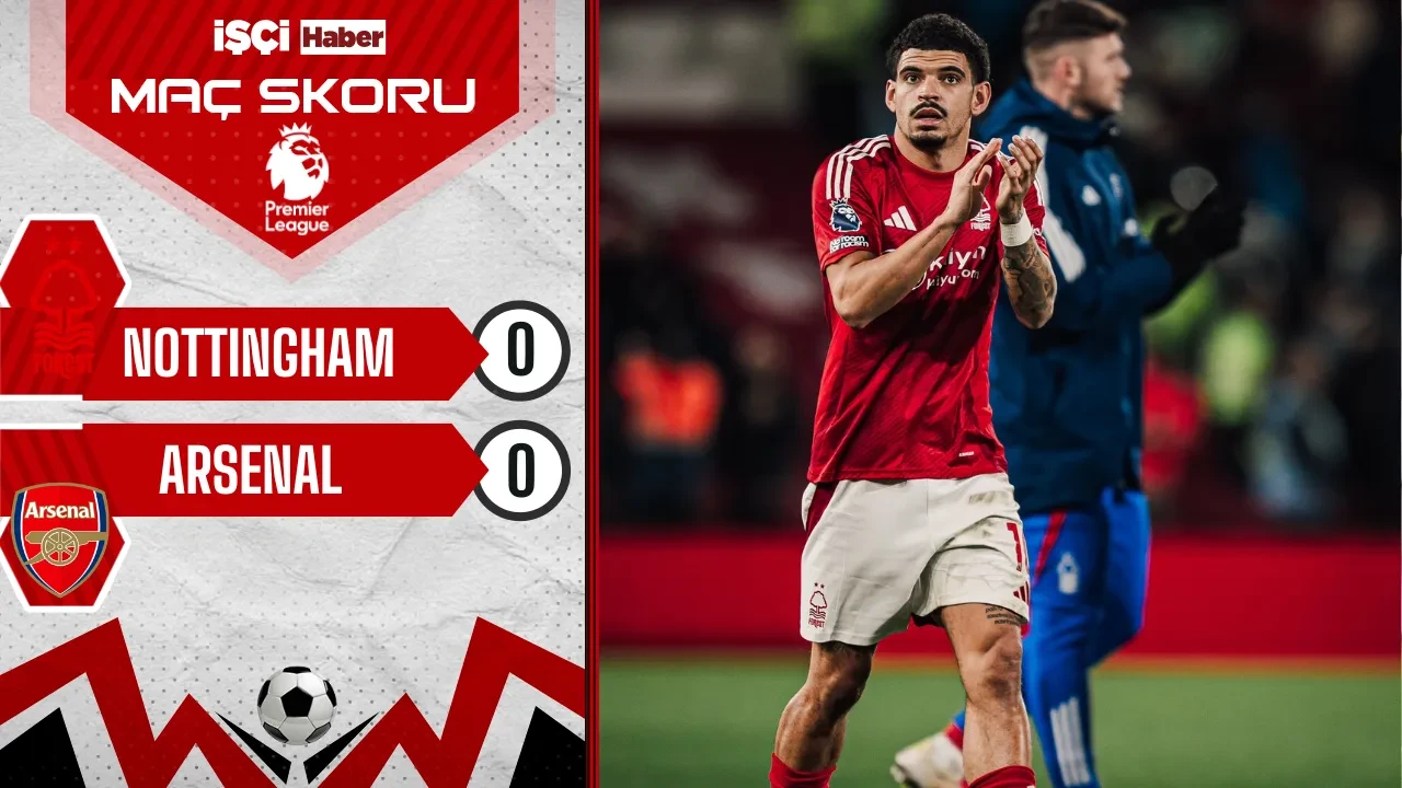 Nottingham Forest - Arsenal maçından gol sesi çıkmadı! Puanlar paylaşıldı