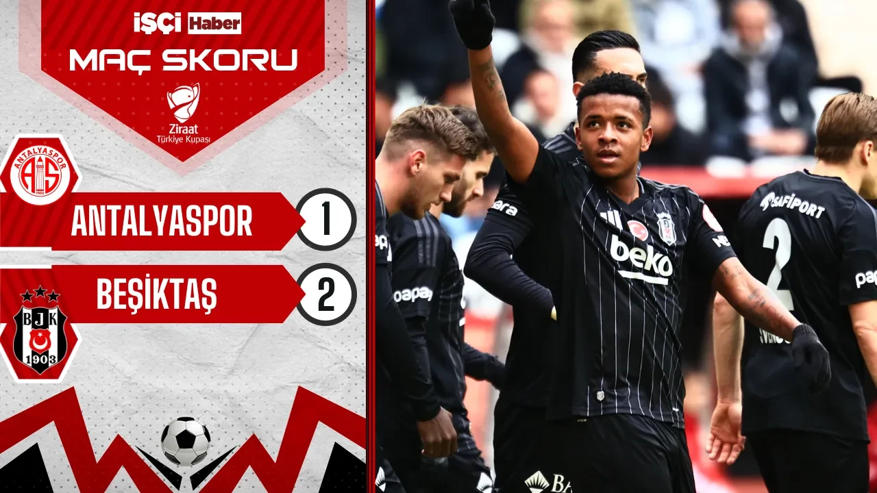 Beşiktaş, Antalyaspor deplasmanında 2-1 kazanarak çeyrek finale yükseldi