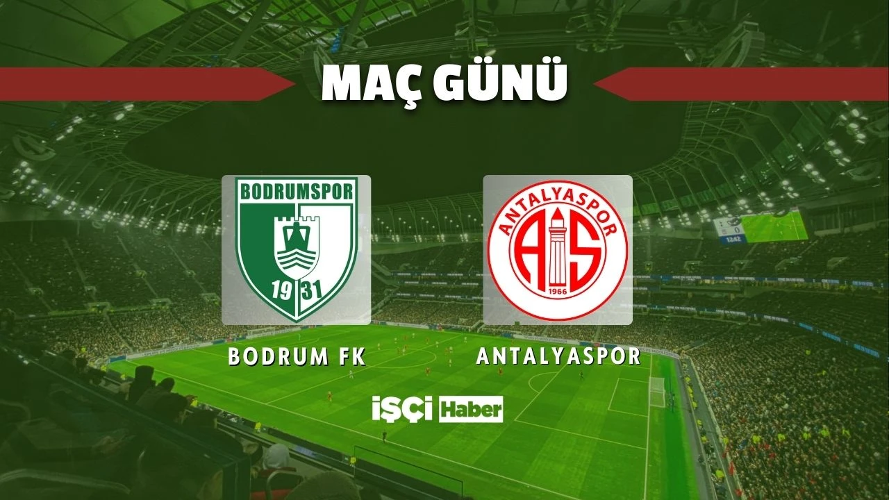 Bodrum FK - Antalyaspor maçı ne zaman, saat kaçta ve hangi kanalda?