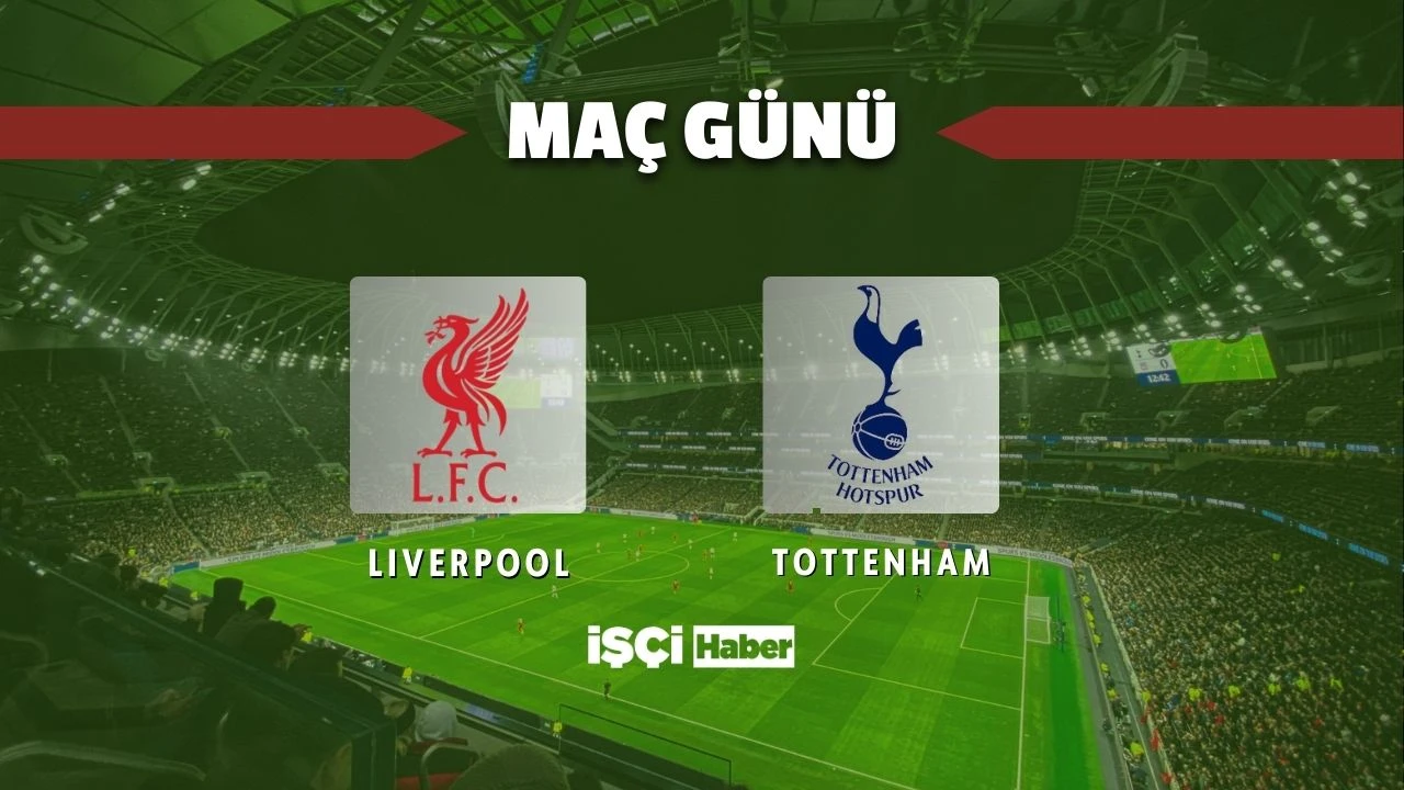 Liverpool - Tottenham maçı ne zaman, saat kaçta ve hangi kanalda? Lig Kupası'nda yarı final heyecanı