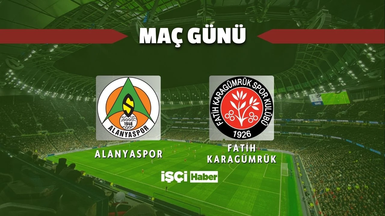 Alanyaspor - Fatih Karagümrük maçı ne zaman, saat kaçta ve hangi kanalda?