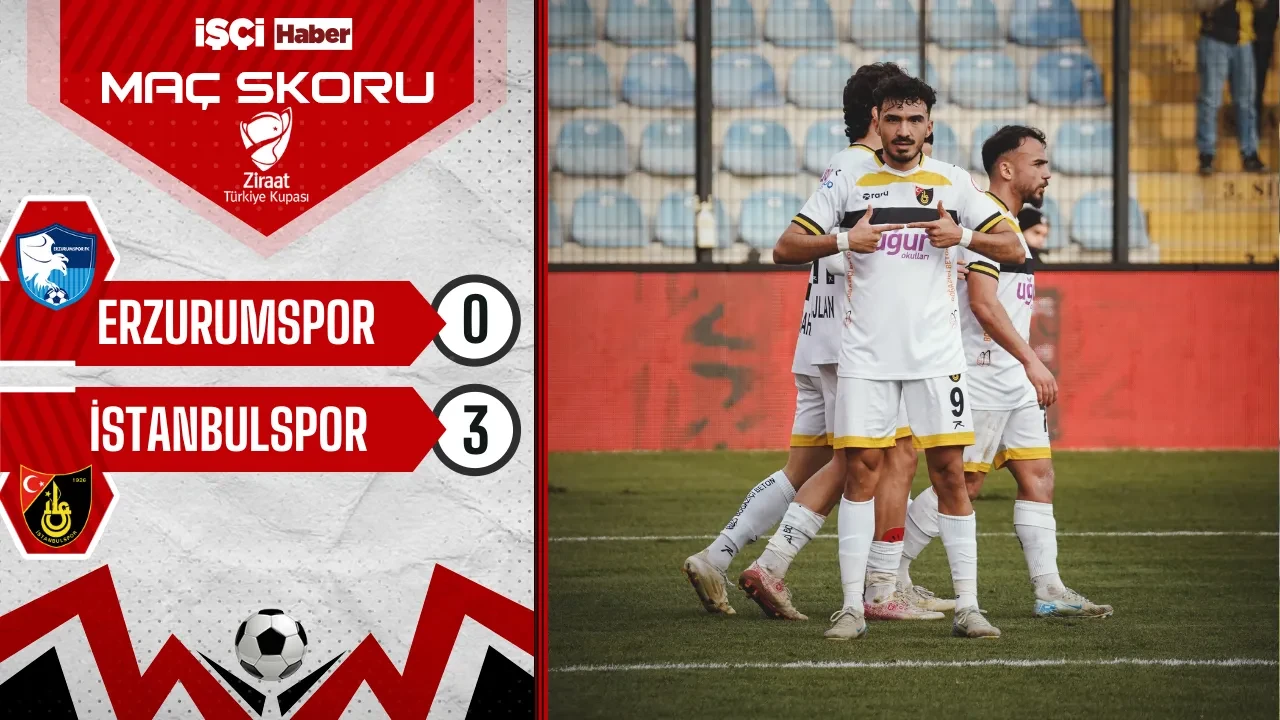 İstanbulspor, Erzurumspor'u 3-0 mağlup etmesine rağmen Türkiye Kupası'na veda etti