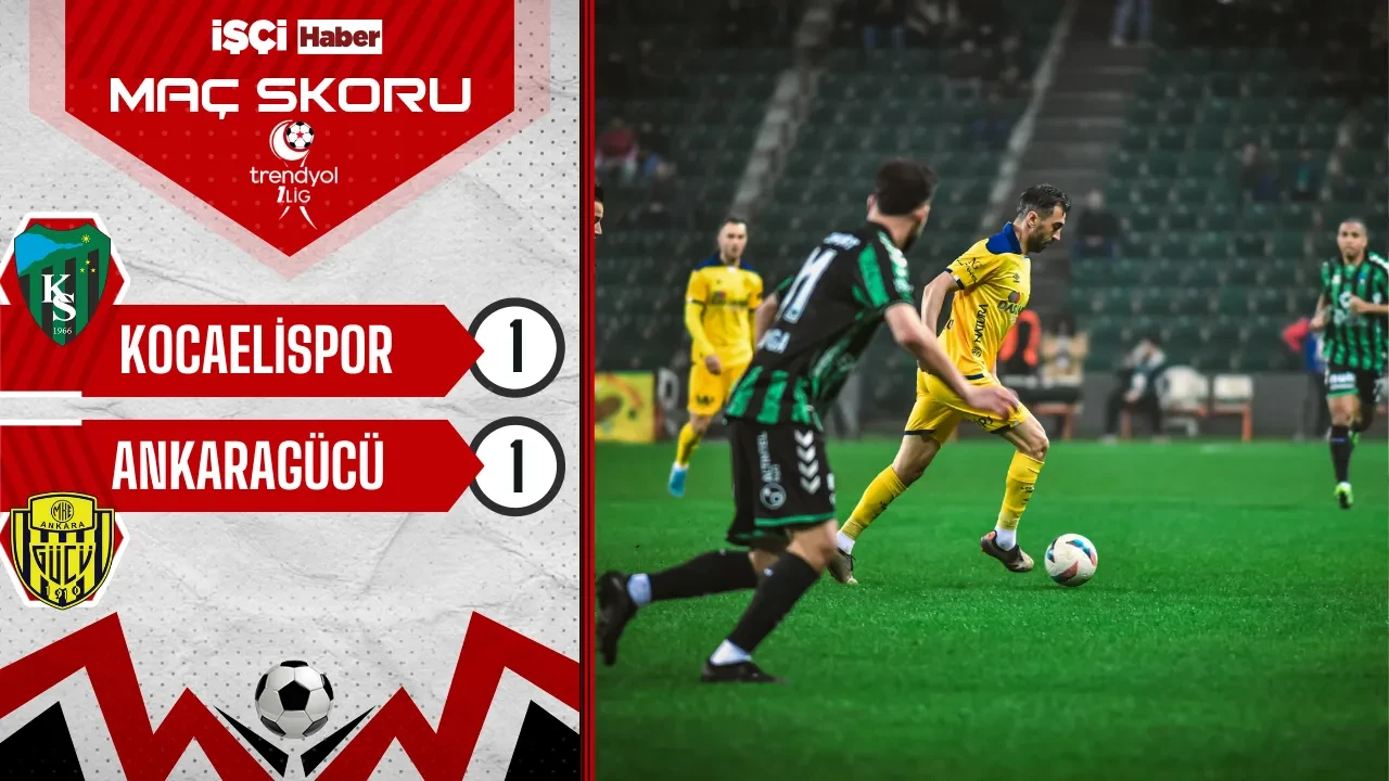 Kocaelispor ve Ankaragücü 1-1 berabere kaldı