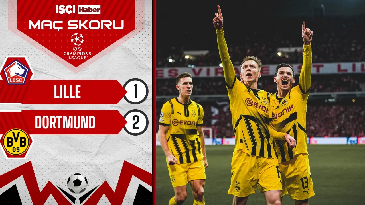 Borussia Dortmund, Lille deplasmanında 2-1 kazandı! Şampiyonlar Ligi'nde çeyrek finale yükseldi