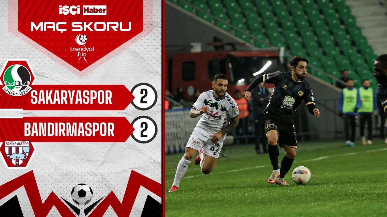 Sakaryaspor ve Bandırmaspor 2-2 berabere kaldı! Puanlar paylaşıldı