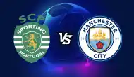 Sporting Lizbon-Manchester City maçı ne zaman, saat kaçta ve hangi kanalda?