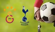 Galatasaray-Tottenham maçının hakemi belli oldu