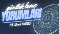 Günlük burç yorumları! 15 Ocak 2025: Astroloji ne diyor?