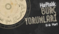 Haftalık burç yorumları! 10-16 Mart 2025: Astroloji ne diyor?