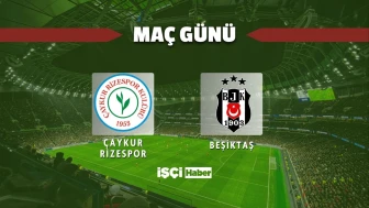 Çaykur Rizespor - Beşiktaş maçı ne zaman, saat kaçta ve hangi kanalda? İşte muhtemel ilk 11'ler