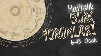 Haftalık burç yorumları! 6-13 Ocak 2025: Astroloji ne diyor?