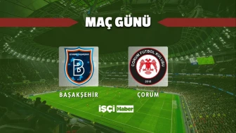 Başakşehir - Çorum maçı ne zaman, saat kaçta ve hangi kanalda?