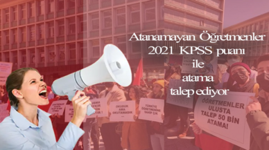 Öğretmenler aylardır 2021 KPSS puanı ile atama duyurusu bekliyor