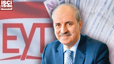 Numan Kurtulmuş: EYT meselesi var mı? Bizim masamızdadır