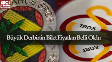 Fenerbahçe-Galatasaray derbisinin bilet fiyatları belli oldu