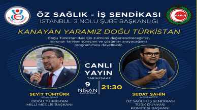 Öz Sağlık-İş'ten 'Kanayan Yaramız Doğu Türkistan' Programı