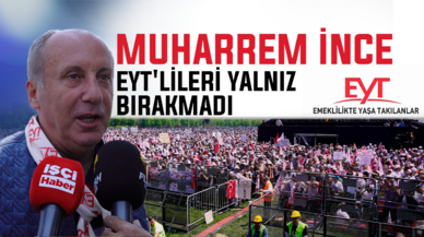 EYT'lilerin düzenlediği Maltepe mitinginde Muharrem İnce'de vardı