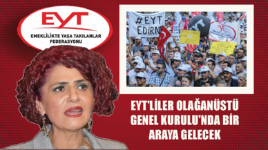 EYT'liler Olağanüstü Genel Kurulu'nda bir araya gelecek