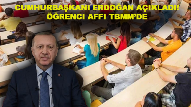 Öğrenci affı TBMM'ye sunulacak! Öğrenci affı kimleri kapsıyor?