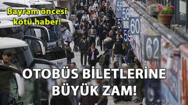 Otobüs biletlerine büyük zam! Bayram öncesi kötü haber!