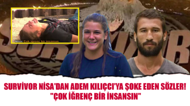 Survivor Nisa'dan Adem Kılıçcı'ya şoke eden sözler! "Çok iğrenç bir insansın"