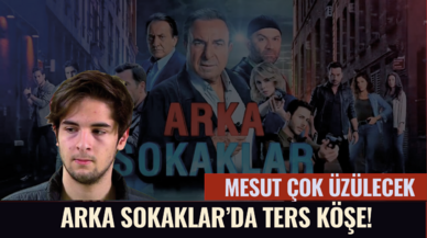 Arka Sokaklar 'da ters köşe! Ölümü Mesut Komiseri çok üzecek