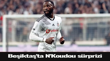 Beşiktaş'ta N'Koudou sürprizi