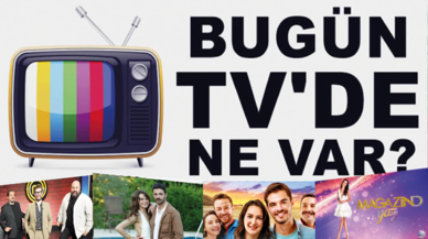 Bugün televizyonda neler var?