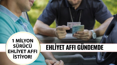 Ehliyet affı çıkarılacak mı?