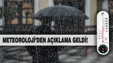 Son Dakika! Meteoroloji uyardı, bu illere yağış geliyor