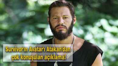 Survivor'ın Avatar'ı Atakan'dan çok konuşulan açıklama!