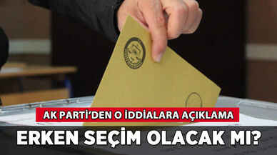 Erken seçim olacak mı? AK Parti'den iddialara açıklama