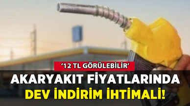 Akaryakıtta dev indirim ihtimali: '12 TL görülebilir'