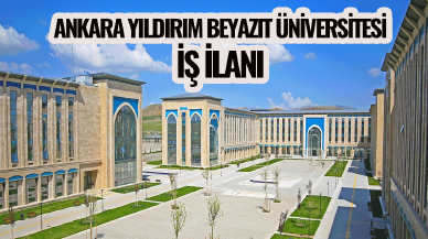 Ankara Yıldırım Beyazıt Üniversitesi'nden iş ilanı