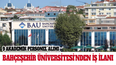 Bahçeşehir Üniversitesi Öğretim üyelerini arıyor