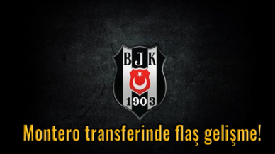 Beşiktaş'ta Montero transferinde flaş gelişme