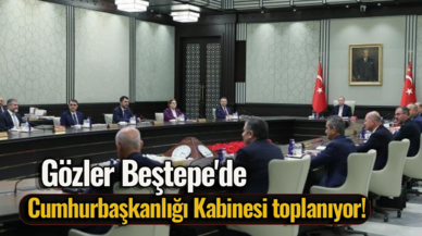 Cumhurbaşkanlığı Kabinesi toplanıyor! Gözler Beştepe'de