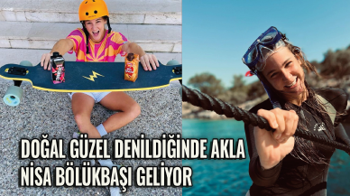 Doğal güzel denildiğinde akla Nisa Bölükbaşı geliyor