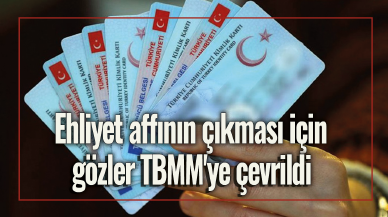 Ehliyet affının çıkması için gözler TBMM'ye çevrildi