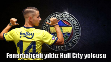 Fenerbahçeli yıldız Hull City yolcusu