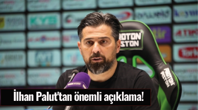 İlhan Palut'tan önemli açıklama!