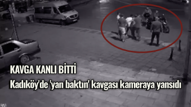 Kadıköy'de 'yan baktın' kavgası kameraya yansıdı